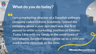 GEORGIA
#MondaySuccessStories
SACC-GEORGIA
What do you do today?
 