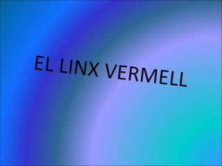 EL LINX VERMELL
 