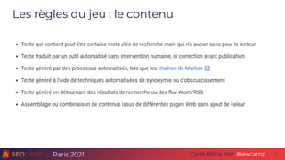 Paris 2021 #seocamp
Cycle Black Hat
Les règles du jeu : le contenu
10
 