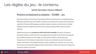 Paris 2021 #seocamp
Cycle Black Hat
Les règles du jeu : le contenu
14
“peintre decorateur interieur bellignat”
 