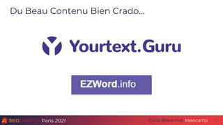 Paris 2021 #seocamp
Cycle Black Hat
Du Beau Contenu Bien Crado...
16
 