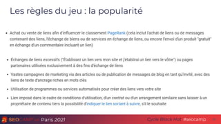 Paris 2021 #seocamp
Cycle Black Hat
Les règles du jeu : la popularité
26
 