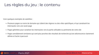 Paris 2021 #seocamp
Cycle Black Hat
Les règles du jeu : le contenu
9
 