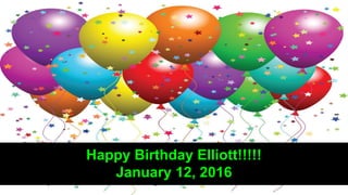 Happy Birthday Elliott!!!!!
January 12, 2016
 