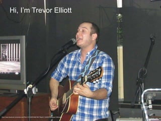 Hi, I’m Trevor Elliott
https://www.facebook.com/photo.php?fbid=10152367498218617&set=t.1424657464&type=3&theater
 