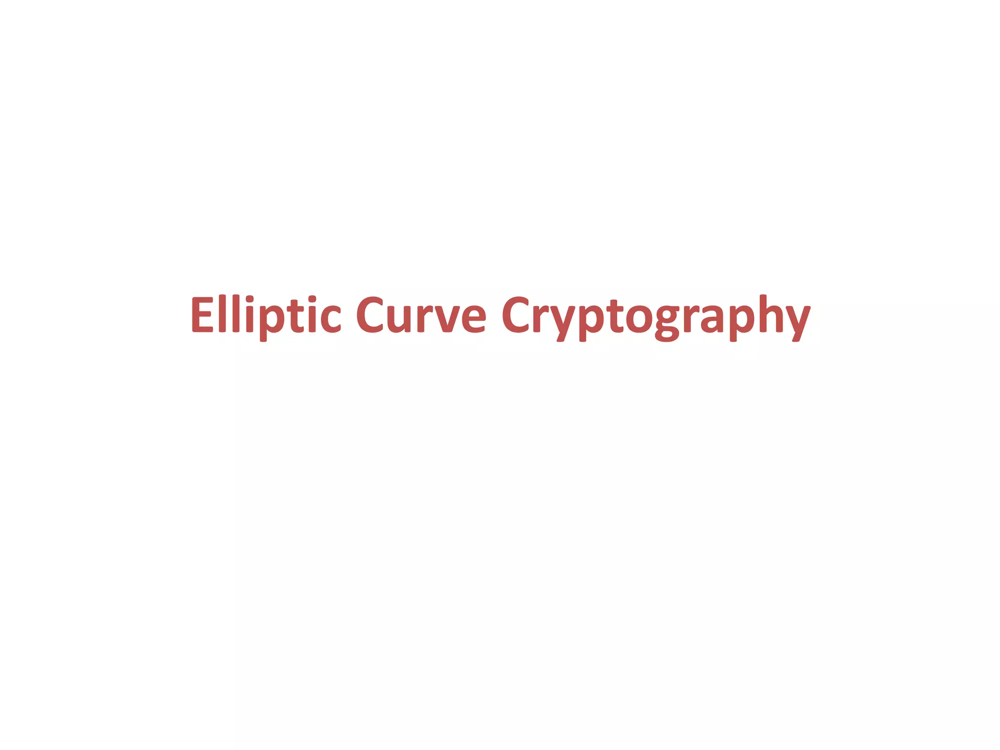 Elliptic Curve Cryptography

 