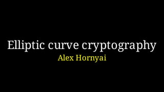 [HUN[]Hackersuli] Hornyai Alex - Elliptikus görbék kriptográfiája