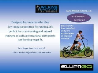 615-669-FIT1
Less Impact on your Joints!
Call today!
Chris.Beckman@wilkinssolutions.com
 