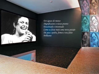 Em águas de março Dignificastes o nosso pranto Encantado e inventado Como se fosse mais uma nova paixão De pau e pedra, fomos o teu falso brilhante 