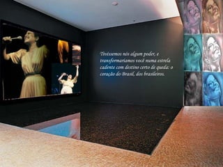 Tivéssemos nós algum poder, e transformaríamos você numa estrela cadente com destino certo de queda: o coração do Brasil, dos brasileiros.  