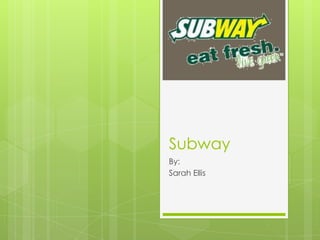 Subway By: Sarah Ellis 