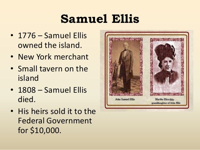 Ellis Island Immigration Samuel Ellis Ellis Island Immigration Samuel Ellis