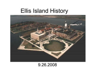Ellis Island History 9.26.2008 