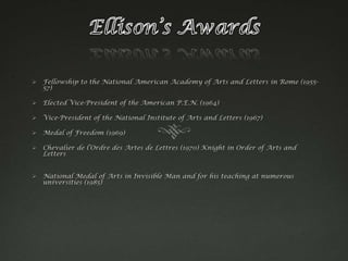 Ellison’s AwardsFellowship to the National American Academy of Arts and Letters in Rome (1955-57)