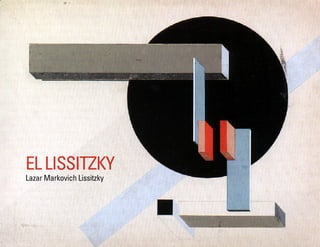 ELLISSITZKY
Lazar Markovich Lissitzky
 
