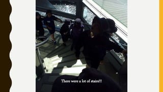 There were a lot of stairs!!!