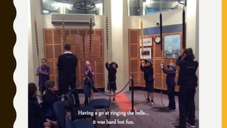 Having a go at ringing the bells…
it was hard but fun.