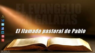 El llamado pastoral de Pablo
Julio – Setiembre 2017
apadilla88@hotmail.com
 