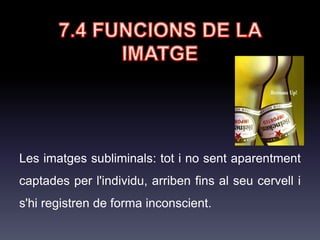 7.2 ESTRUCTURA DE LA
IMATGE
• Plans mitjos: mostren
un equilibri entre espai i
objectes. Pla mig i pla
americà.
 