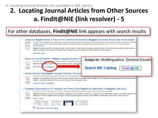 2. Locating Journal Articles from Other Sources
a. FindIt@NIE (link resolver) - 5
For other databases, FindIt@NIE link appears with search results
II. Locating Journal Articles not available in NIE Library
 