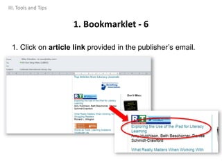 1. Click on article link provided in the publisher’s email.
1. Bookmarklet - 6
III. Tools and Tips
 