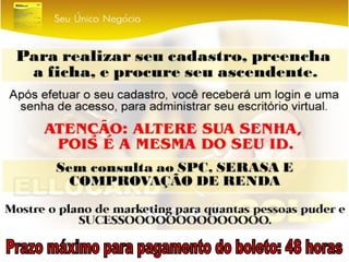 Prazo máximo para pagamento do boleto: 48 horas 