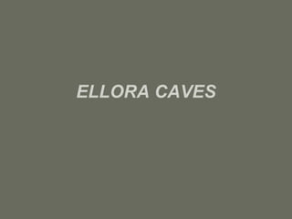 ELLORA CAVES 