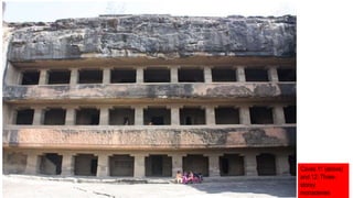 Caves 11 (above)
and 12: Three-
storey
monasteries
 