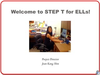 Welcome to STEP T for ELLs!




          Project Director
          Joan Kang Shin
 