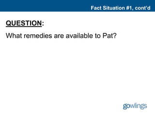 Fact Situation #1, cont’d
QUESTION:
What remedies are available to Pat?
 