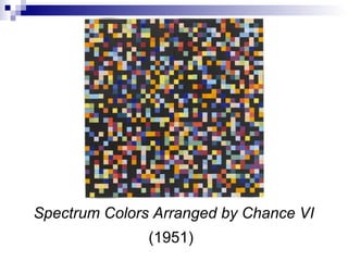 Spectrum Colors Arranged by Chance VI
(1951)
 