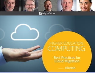 Sponsored by:
HIGHER EDUCATION
COMPUTING
Best Practices for
Cloud Migration
 
