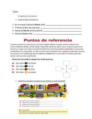 Cierre
Se registrará en el cuaderno:
CONSTRUIMOS UNA BRÚJULA
OBSERVÁ LA IMAGEN Y LA ROSA DE LOS VIENTOS Y LUEGO RESPONDÉ
 