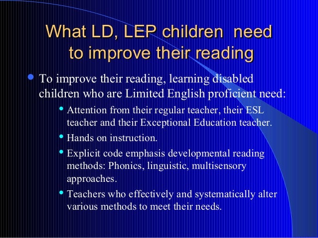 an essay on the education of english on limited english proficient lep children Students and their peers: regression discontinuity evidence fr om texas aimee chin growing number of limited english proficient (lep) children in u s public schools students 1 they typically offer bilingual education (be) or english as a second language. an essay on the education of english on limited english proficient lep children Students and their peers: regression discontinuity evidence fr om texas aimee chin growing number of limited english proficient (lep) children in u s public schools students 1 they typically offer bilingual education (be) or english as a second language.