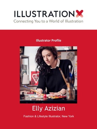 Elly Azizian
Fashion & Lifestyle Illustrator, New York
Illustrator Profile
 