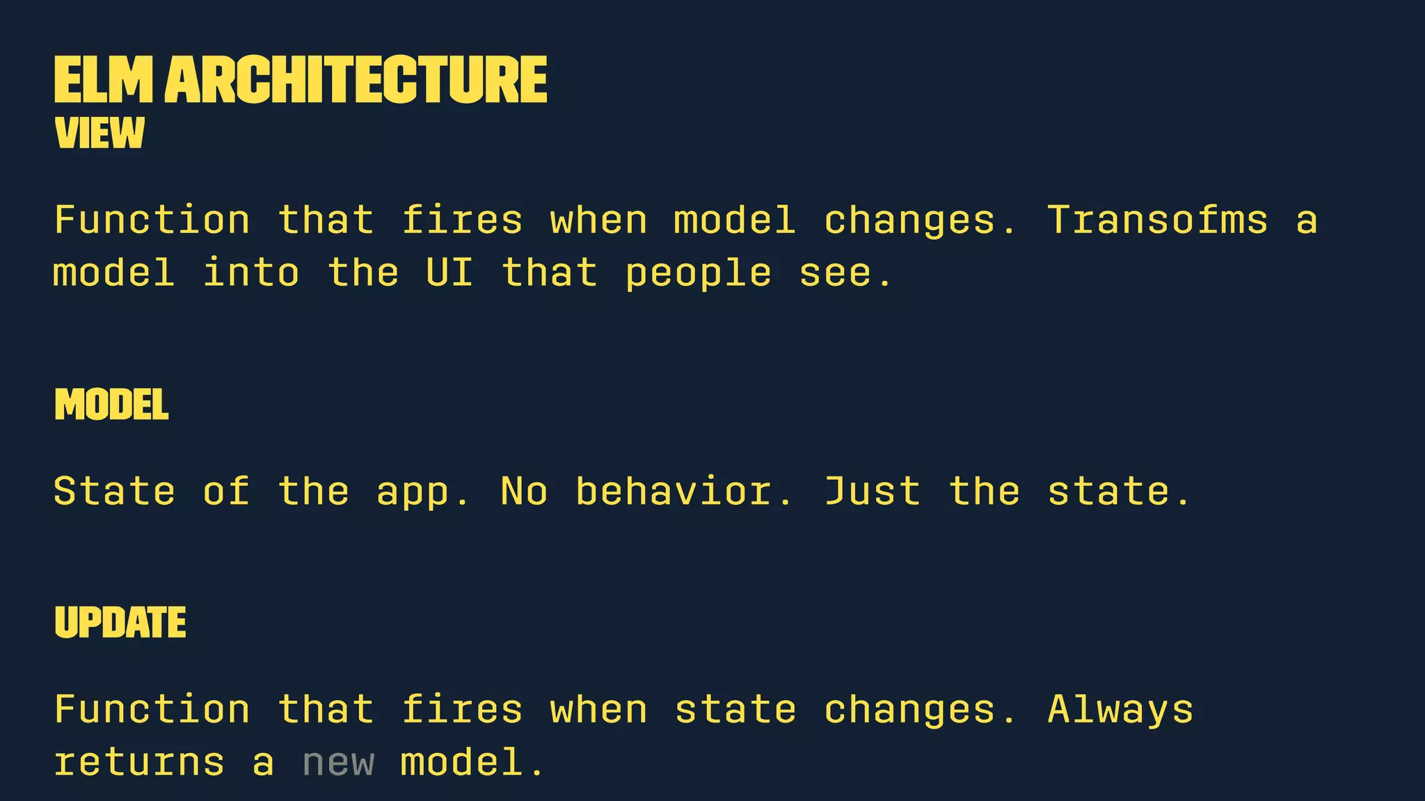 Annotation Examples:
No parameters. Just return value
hello: String
hello =
"Hello there"
Two parameters and a return value
add: Float -> Float -> Float
add number1 number2 =
number1 + number2
 