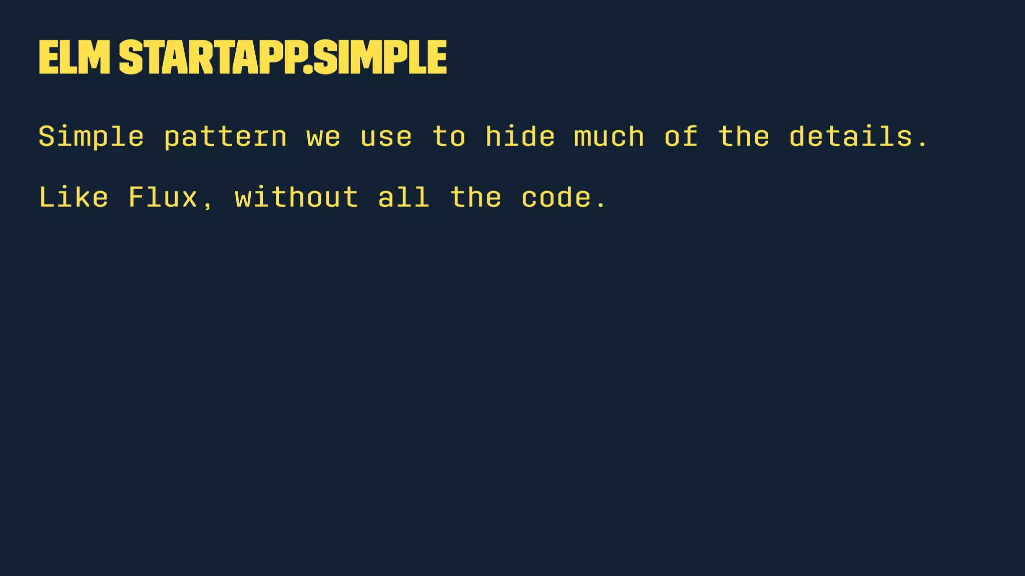p and text
p [] [text "Hello World"]
p and text are two functions from elm-html
p takes two lists
• a list of attributes (can be empty)
• a list of child elements
text takes a string of text to display.
 