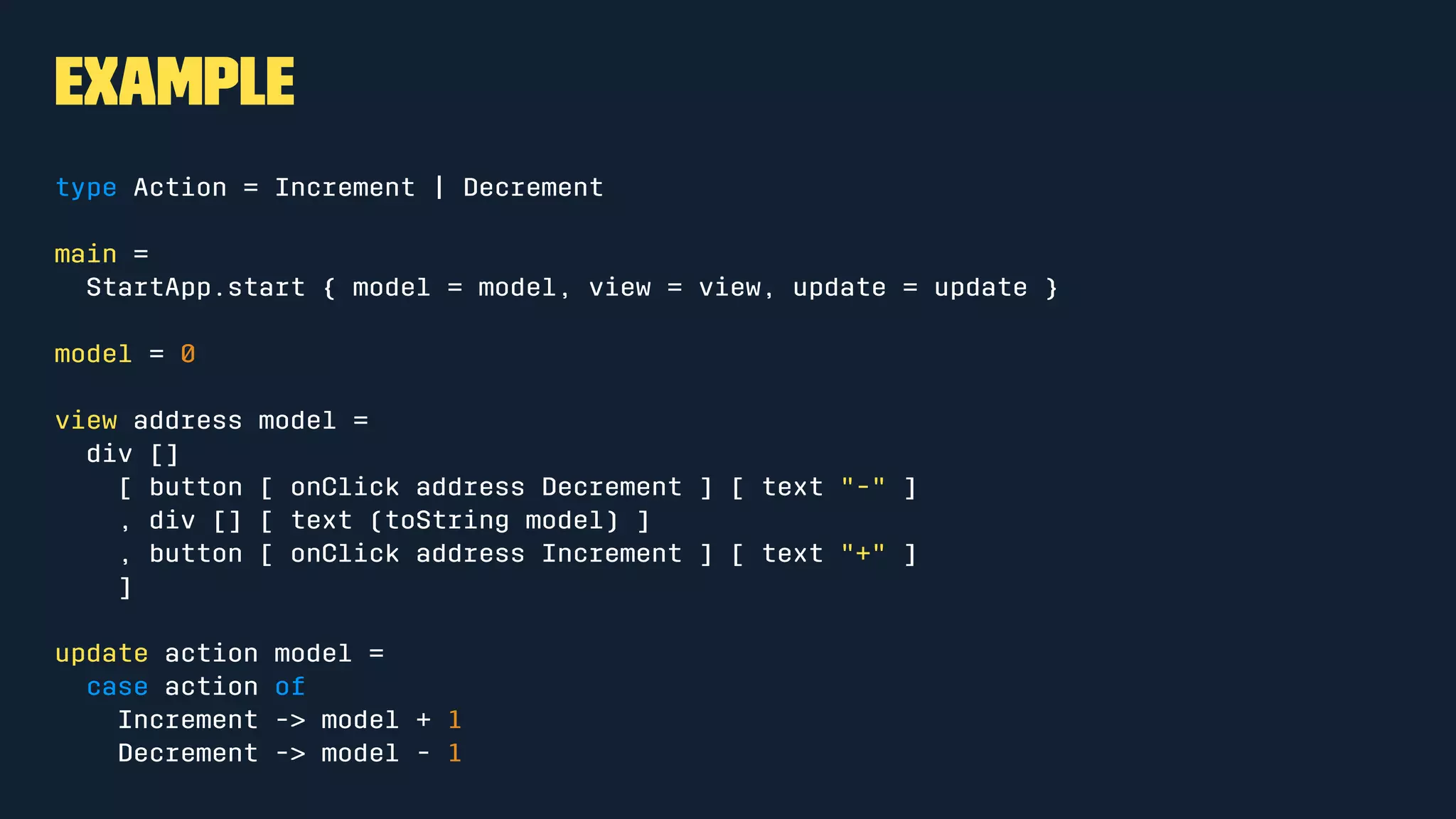 HTML functions are uniform.
Each takes attributes and elements. So we can nest them like HTML.
div [class "foo", id "bar" ] [
h1 [] [text "Hello"],
p [] [text "World"]
]
There's a function for every element. Just be sure to expose what you
use.
 