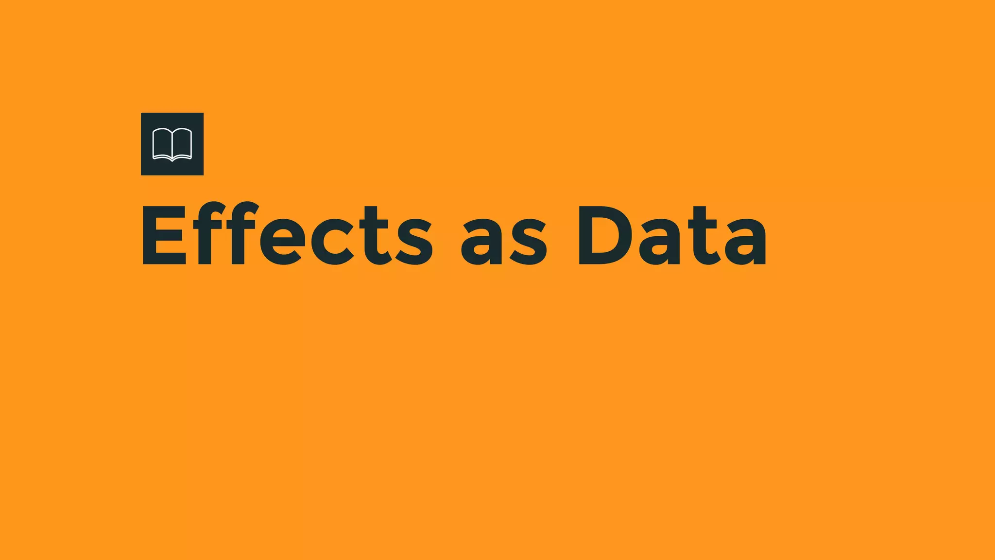 Effects as Data
 