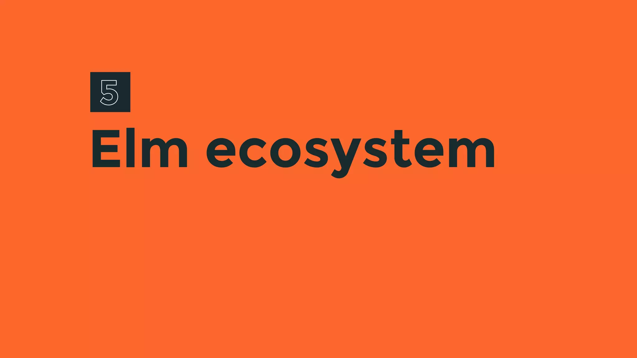 Elm ecosystem
 