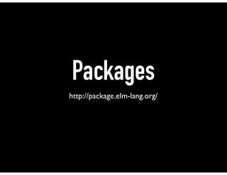 Packages
http://package.elm-lang.org/
 