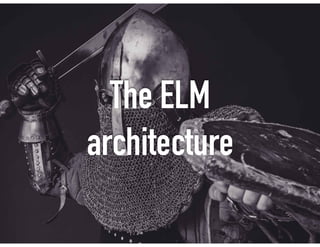 The ELM
architecture
 