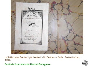 La Bible dans Racine / par l'Abbé L.-Cl. Delfour. – Paris : Ernest Leroux,
1891.
Ex-libris ilustrativo de Henrici Baragnon.
 