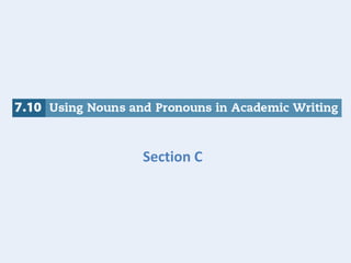 7-10 Using Nouns and Pronouns in Academic Writing | PPTX