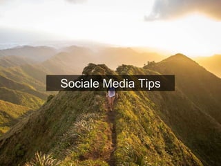 Sociale Media Tips
 