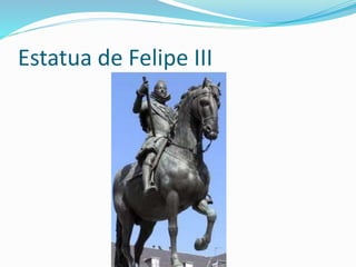 Estatua de Felipe III
 