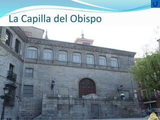 La Capilla del Obispo
 