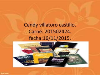 Cendy villatoro castillo.
Carné. 201502424.
fecha:16/11/2015.
 