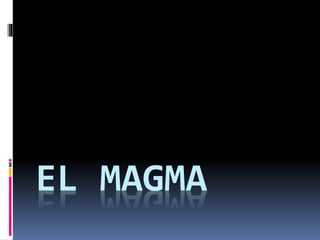 EL MAGMA