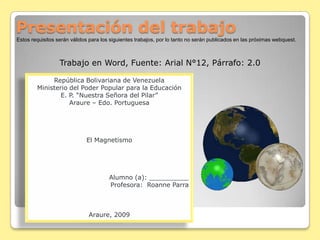 ¿Cuáles el efecto de la magnetosfera?